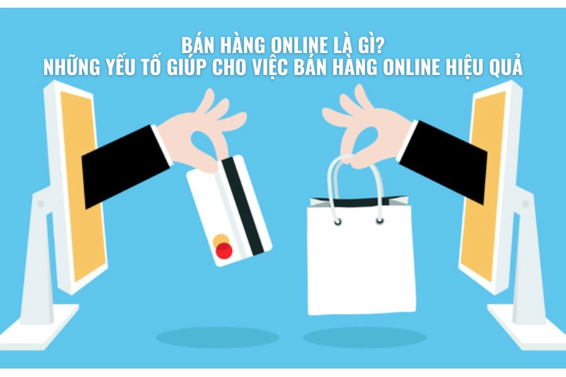 Tại sao nên Bán Hàng Online và Cách Bán Hàng Online Hiệu Quả - Droppiishops